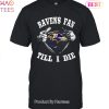 HOT TREND Im Baltimore Ravens Fan Unisex T-Shirt