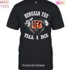 HOT TREND Im Cincinnati Bengals Fan Unisex T-Shirt