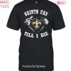 HOT TREND Im New Orleans Saints Fan Unisex T-Shirt