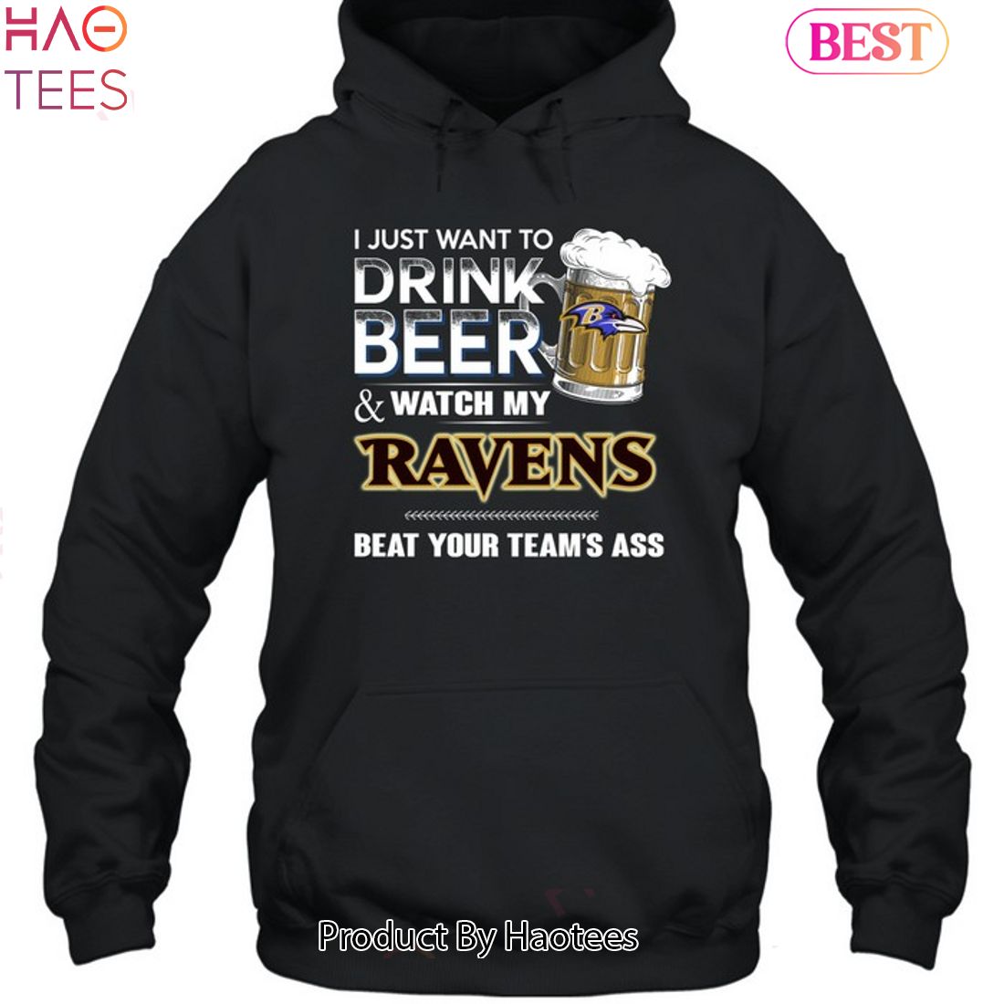 I Just Want To Drink Beer & Watch My Baltimore Ravens Beat Your Team Ass Unisex T-Shirt I Just Want To Drink Beer & Watch My Baltimore Ravens Beat Your Team Ass Unisex T-Shirt