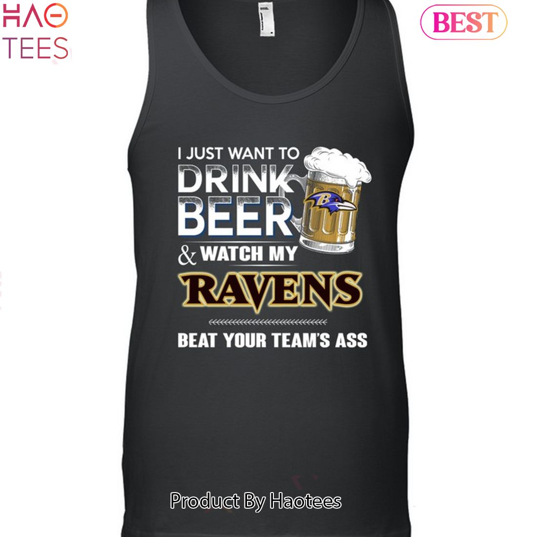 I Just Want To Drink Beer & Watch My Baltimore Ravens Beat Your Team Ass Unisex T-Shirt I Just Want To Drink Beer & Watch My Baltimore Ravens Beat Your Team Ass Unisex T-Shirt