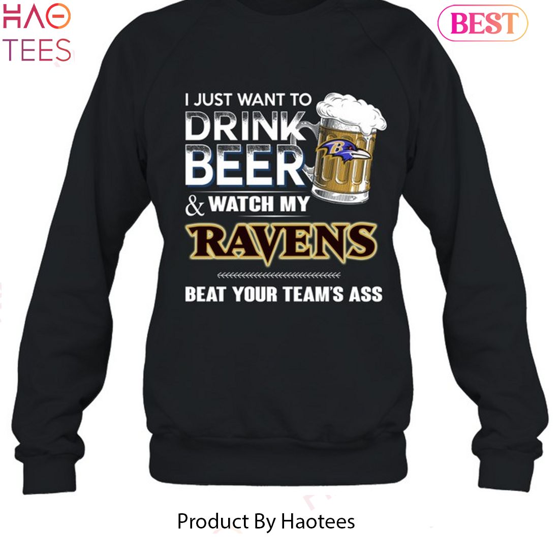 I Just Want To Drink Beer & Watch My Baltimore Ravens Beat Your Team Ass Unisex T-Shirt I Just Want To Drink Beer & Watch My Baltimore Ravens Beat Your Team Ass Unisex T-Shirt