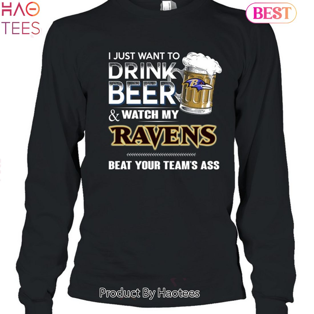 I Just Want To Drink Beer & Watch My Baltimore Ravens Beat Your Team Ass Unisex T-Shirt I Just Want To Drink Beer & Watch My Baltimore Ravens Beat Your Team Ass Unisex T-Shirt