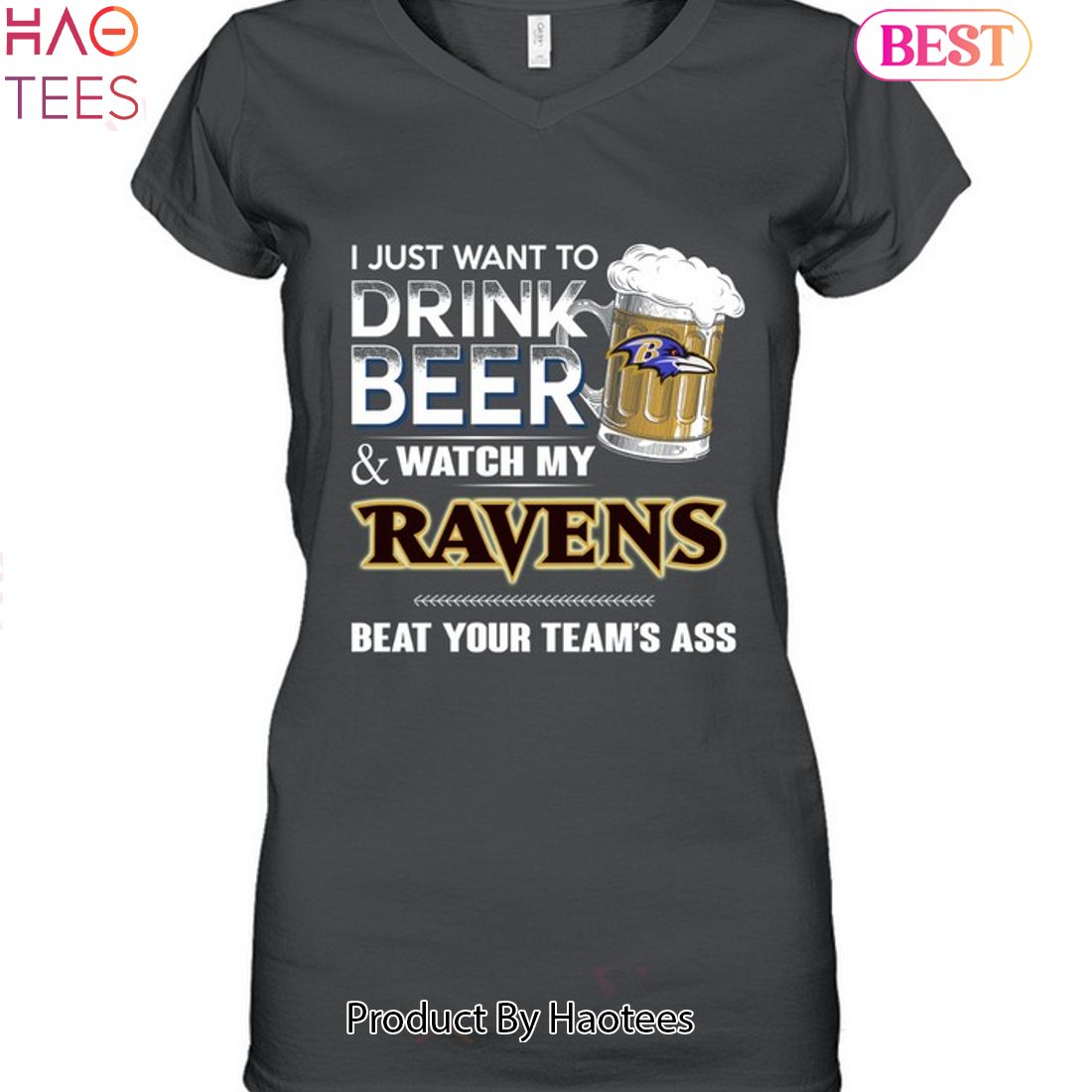 I Just Want To Drink Beer & Watch My Baltimore Ravens Beat Your Team Ass Unisex T-Shirt I Just Want To Drink Beer & Watch My Baltimore Ravens Beat Your Team Ass Unisex T-Shirt