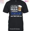 I Just Want To Drink Beer & Watch My Chicago Bears Beat Your Team Ass Unisex T-Shirt