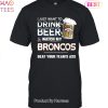 I Just Want To Drink Beer & Watch My Detroit Lions Beat Your Team Ass Unisex T-Shirt