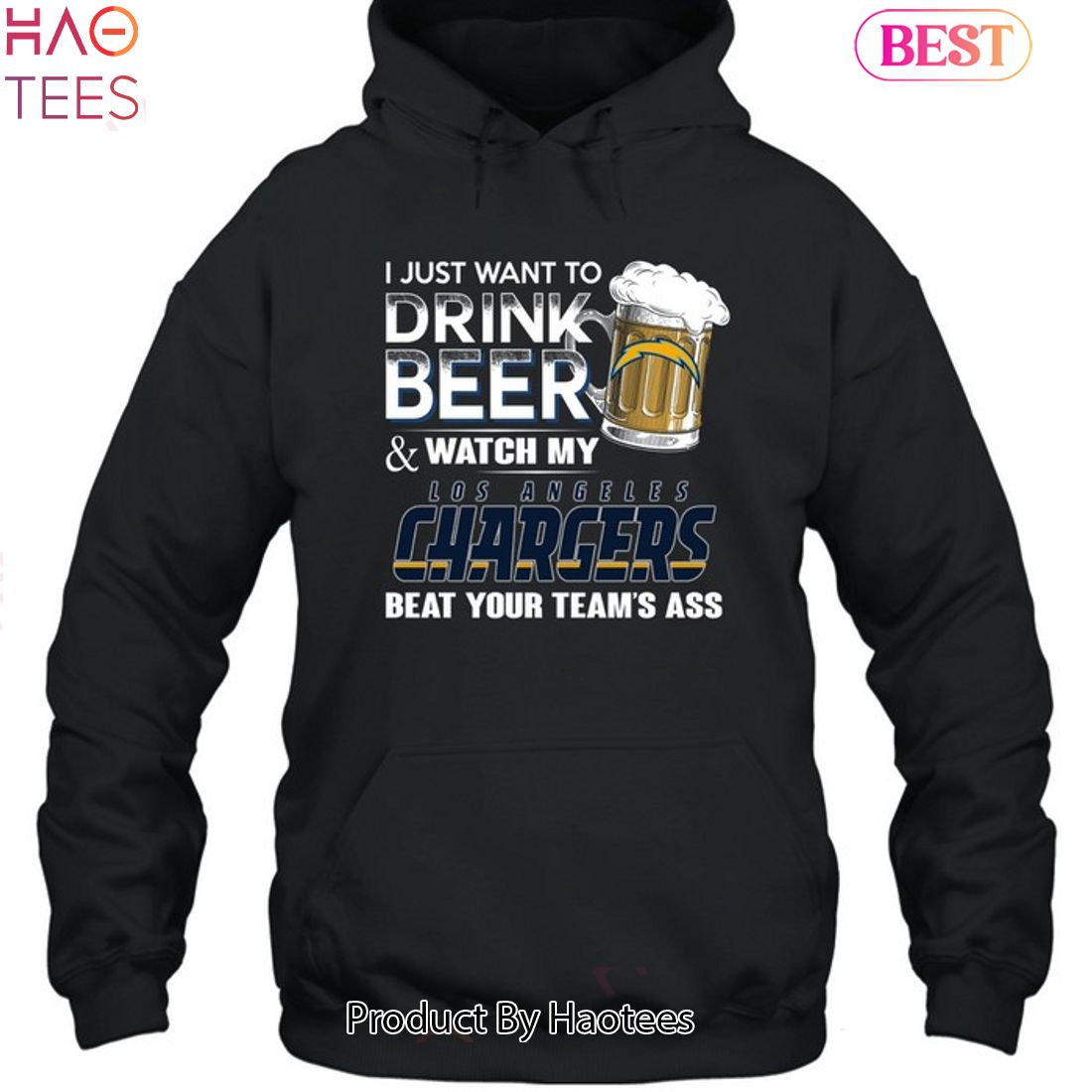 I Just Want To Drink Beer & Watch My Los Angeles Chargers Beat Your Team Ass Unisex T-Shirt I Just Want To Drink Beer & Watch My Los Angeles Chargers Beat Your Team Ass Unisex T-Shirt