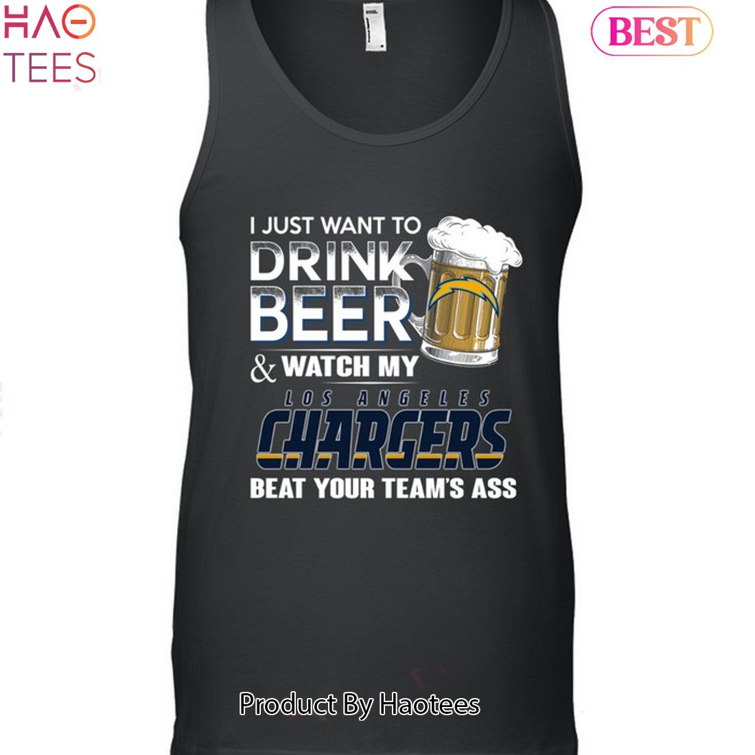 I Just Want To Drink Beer & Watch My Los Angeles Chargers Beat Your Team Ass Unisex T-Shirt I Just Want To Drink Beer & Watch My Los Angeles Chargers Beat Your Team Ass Unisex T-Shirt