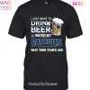 I Just Want To Drink Beer & Watch My New England Patriots Beat Your Team Ass Unisex T-Shirt
