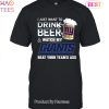 I Just Want To Drink Beer & Watch My New York Jets Beat Your Team Ass Unisex T-Shirt I Just Want To Drink Beer & Watch My New York Jets Beat Your Team Ass Unisex T-Shirt