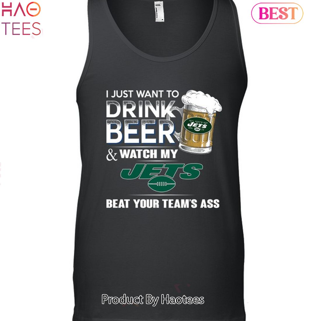 I Just Want To Drink Beer & Watch My New York Jets Beat Your Team Ass Unisex T-Shirt I Just Want To Drink Beer & Watch My New York Jets Beat Your Team Ass Unisex T-Shirt