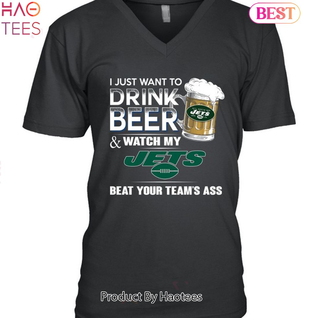 I Just Want To Drink Beer & Watch My New York Jets Beat Your Team Ass Unisex T-Shirt I Just Want To Drink Beer & Watch My New York Jets Beat Your Team Ass Unisex T-Shirt