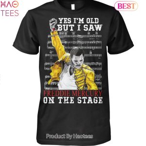 NEW Freddie Mercury Yes Im Old But I Saw Freddie Mercury On The Stage Unisex T-Shirt