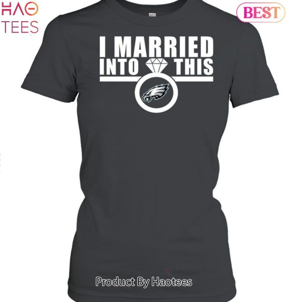 NEW I Married In To This Philadelphia Eagles Unisex T-Shirt