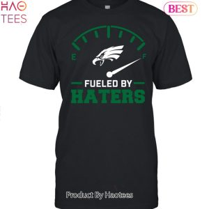 Philadelphia Eagles Fueled By Haters Unisex T-Shirt