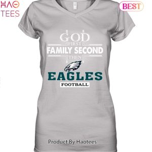 Philadelphia Eagles God 1st Family Second Then Eagles Football Unisex T-Shirt