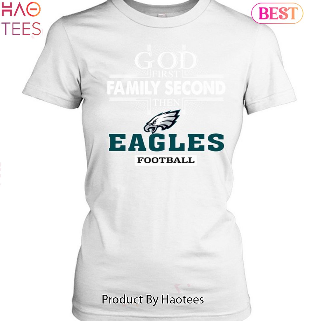 Philadelphia Eagles God 1st Family Second Then Eagles Football Unisex T-Shirt Philadelphia Eagles God 1st Family Second Then Eagles Football Unisex T-Shirt