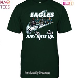 NFL Philadelphia Eagles Nike Just Hate Us Team Signature T-Shirt - Bring  Your Ideas, Thoughts And Imaginations Into Reality Today