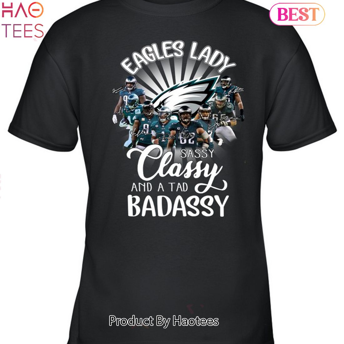 Philadelphia Eagles Lady Sassy Classy And A Tad Badassy Unisex T-Shirt Philadelphia Eagles Lady Sassy Classy And A Tad Badassy Unisex T-Shirt
