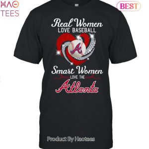 Real Women Love Baseball Atlanta Braves Unisex T-Shirt Limited Edition