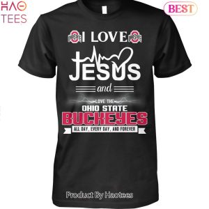 TRENDING I Love Jesus And Love The Ohio State Buckeyes Forever Unisex T-Shirt