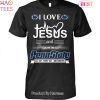 TRENDING I Love Jesus And Love The Penn State Nittany Lions Forever Unisex T-Shirt