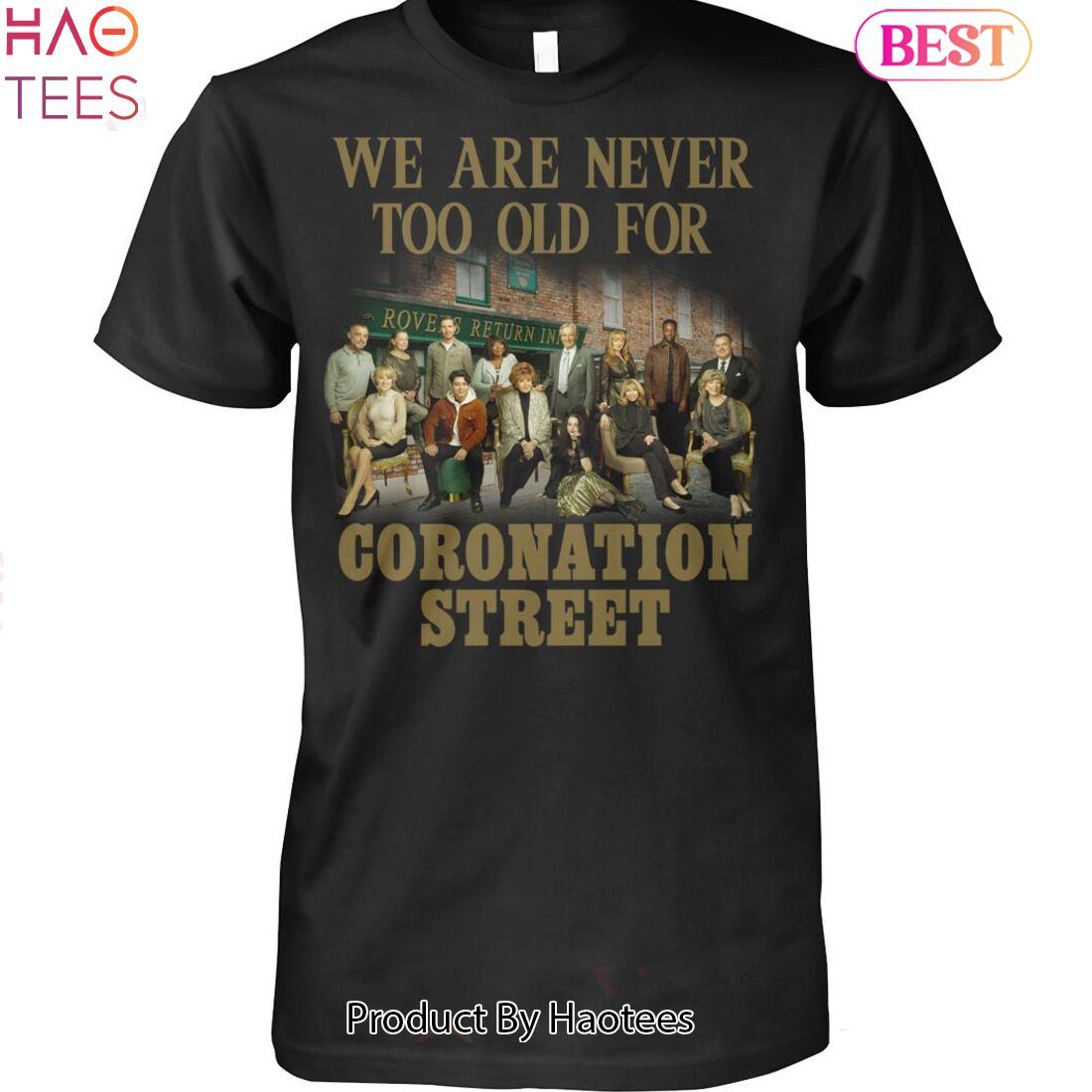 We Are Never Too Old For Coronation Street Unisex T-Shirt