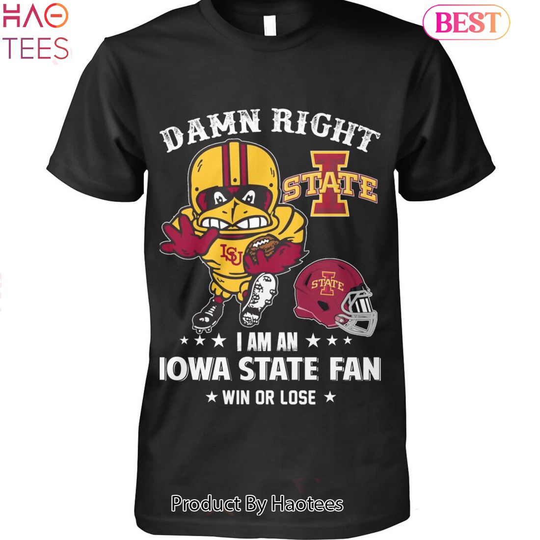 BEST Damn Right I Am An Iowa State Cyclones Fan Win Or Lose Unisex T-Shirt