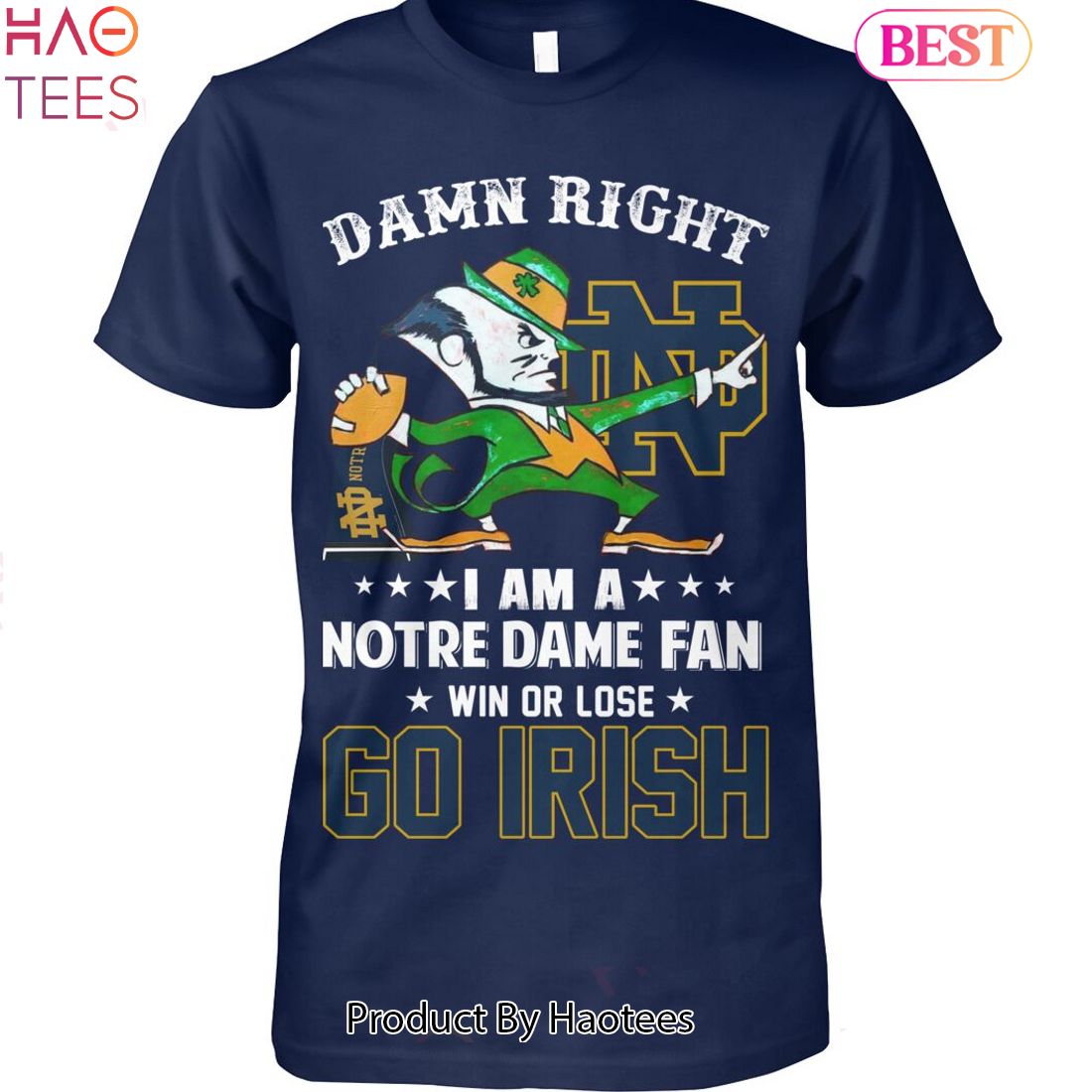 BEST Damn Right Im A Notre Dame Fighting Irish Fan Win Or Lose Go Irish Unisex T-Shirt