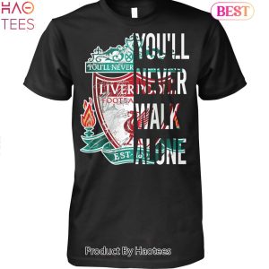 BEST Liverpool F.C You Will Never Walk Alone Unisex T-Shirt