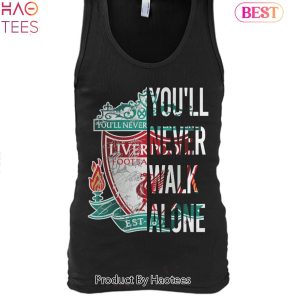 BEST Liverpool F.C You Will Never Walk Alone Unisex T-Shirt