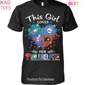 BEST This Girl Loves Her Philadelphia Unisex T-Shirt