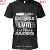 Good Girls Go To Heaven Bad Girls Go To Super Bowl LVIII With Philadelphia Eagles Unisex T-Shirt