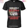 Good Girls Go To Heaven Bad Girls Go To Super Bowl LVIII With Pittsburgh Steelers Unisex T-Shirt