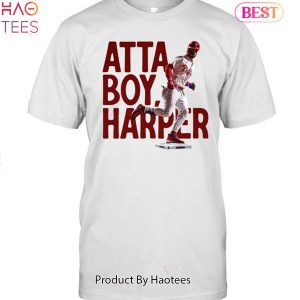 HOT Atta Boy – Harper Philadelphia Phillies Unisex T-shirt