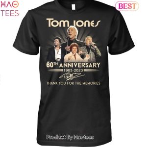 HOT Tom Jones 60th Anniversary 1963-2023 Thank You For The Memories Unisex T-Shirt
