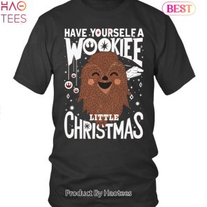 HOT TREND Have Yourselfa Wookiee Christmas Unisex T-shirt
