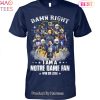 HOT TREND I Am A  Notre Dame Fighting Irish Fan Unisex T-shirt