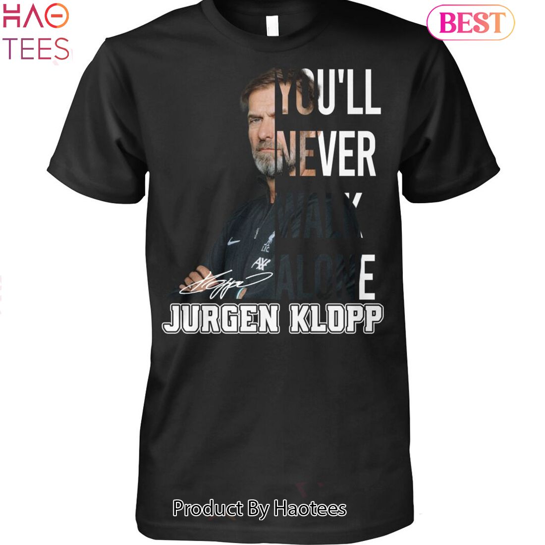 Jurgen Klopp You Will Never Walk Alone Unisex T-Shirt