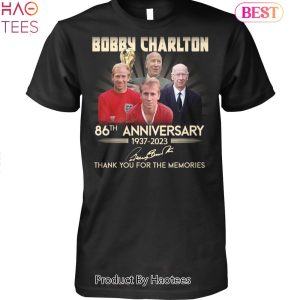NEW Bobby Charlton 86th Anniversary 1937-2023 Thank You For The Memories Unisex T-Shirt
