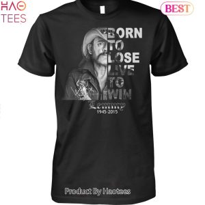 NEW Born To Lose Live To Win Lemmy 1945-2015 Unisex T-Shirt