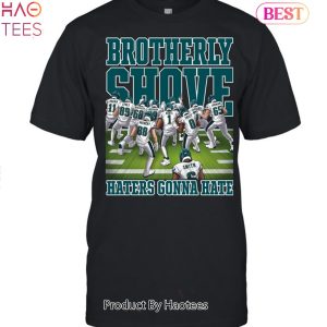 NEW Brotherly Shove Haters Gonna Hate Unisex T-Shirt