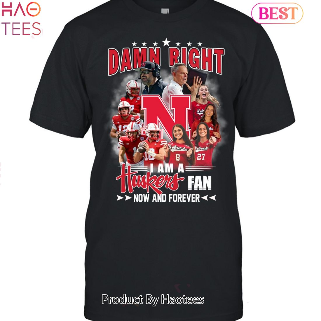 NEW Damn Right I Am A Nebraska Cornhuskers Fan Now And Forever Unisex T-Shirt