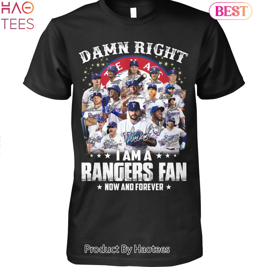 NEW Damn Right I Am A Texas Rangers Now And Forever Unisex T-Shirt
