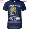 NEW Damn Right Im A JMU James Madison Dukes Fan Go Dukes Unisex T-Shirt