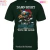 TRENDING Damn Right Im A Clemson Tigers Fan Win Or Lose Unisex T-Shirt