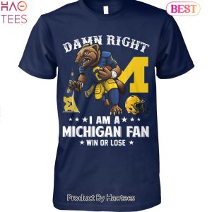 NEW Damn Right Im Michigan Wolverines Fan Win Or Lose Unisex T-Shirt