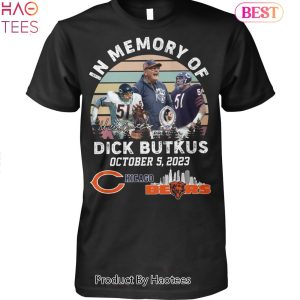 NEW In Memory Of Dick Butkus October 5 -2023 Chicago Bears Unisex T-Shirt
