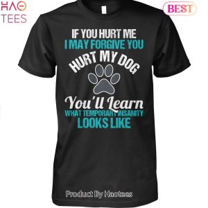 NEW My Dog If You Hurt Me I May Forgive You Unisex T-Shirt