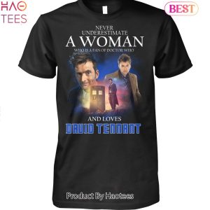 NEW Never Underestimate A Woman Who Is A Fan Of Doctor Who And Loves Druid Tennant Unisex T-Shirt
